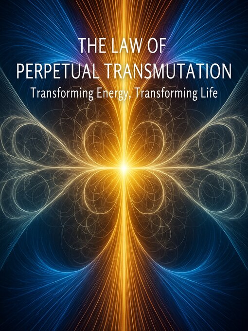 Title details for The Law of Perpetual Transmutation by Ciro Irmici - Available